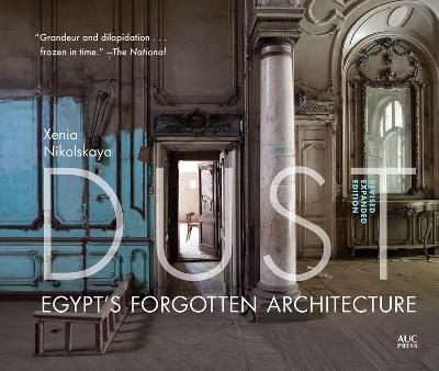 Dust: Egypt's Forgotten Architecture - Xenia Nikolskaya