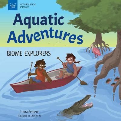 Aquatic Adventures: Biome Explorers - Laura Perdew