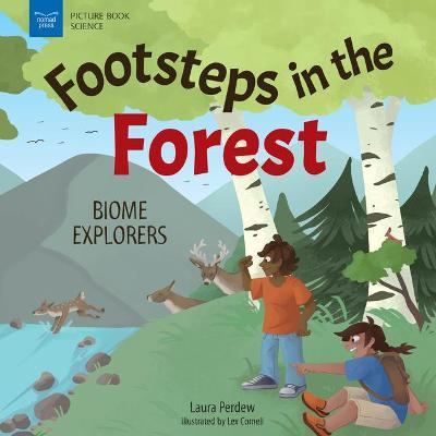 Footsteps in the Forests: Biome Explorers - Laura Perdew