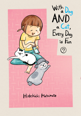 With a Dog and a Cat, Every Day Is Fun 7 - Hidekichi Matsumoto