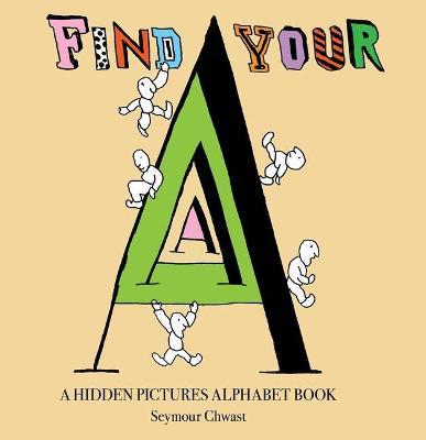 Find Your a: An Alphabet Letter Search - Seymour Chwast