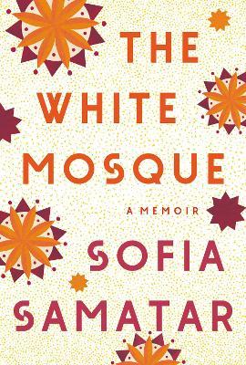 The White Mosque - Sofia Samatar