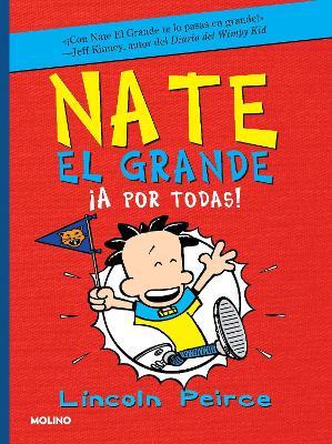 ¡A Por Todas! / Big Nate Goes for Broke - Lincoln Peirce