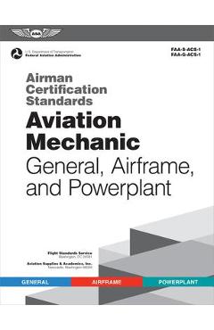 Coperta cărții 'Airman Certification Standards: Aviation Mechanic General, Airframe, and Powerplant - Federal Aviation Administration'