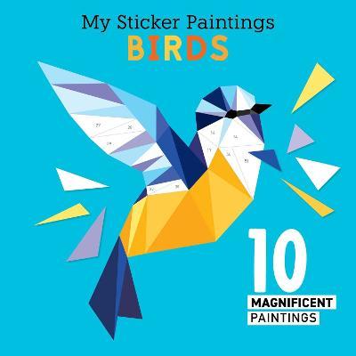 My Sticker Paintings: Birds: 10 Magnificent Paintings - Clorophyl Editions
