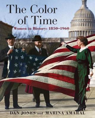 The Color of Time: Women in History: 1850-1960 - Dan Jones