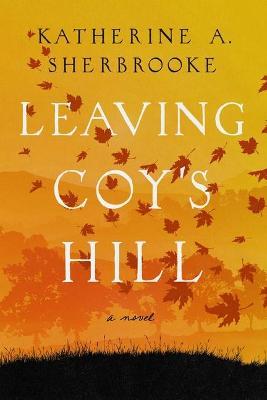 Leaving Coy's Hill - Katherine Sherbrooke