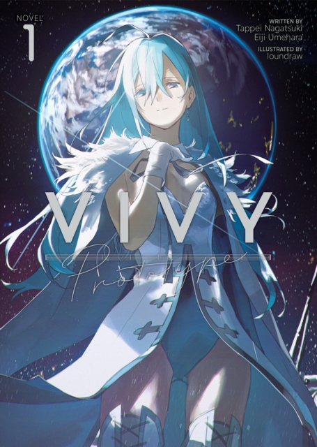 Vivy Prototype (Light Novel) Vol. 1 - Tappei Nagatsuki