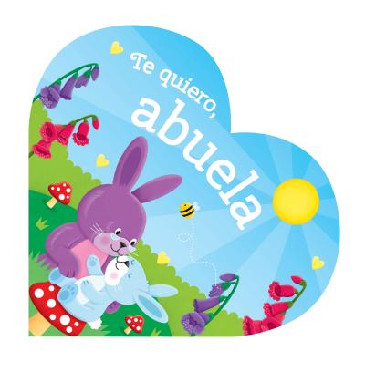Te Quiero, Abuela (I Love Grandma Spanish Language) - Kidsbooks