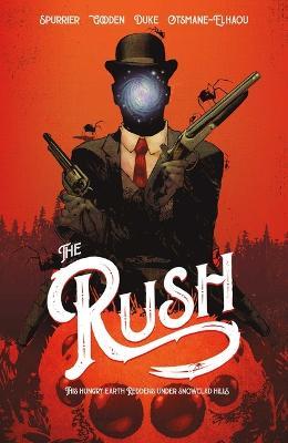 The Rush: This Hungry Earth Reddens Under Snowclad Hills - Si Spurrier