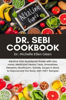 Dr. Sebi Cookbook - Michelle Ellen Gleen