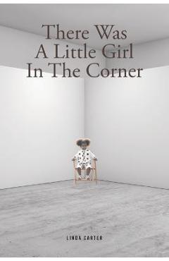 Coperta cărții 'There Was A Little Girl In The Corner - Linda Carter'