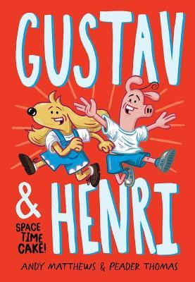 Gustav and Henri: Space Time Cake! (Vol. 1) - Andy Matthews