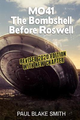 Mo-41: The Bombshell Before Roswell - Paul Blake Smith