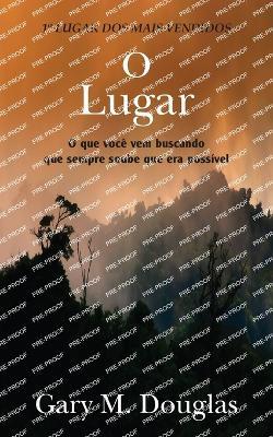 O Lugar (Portuguese) - Gary M. Douglas