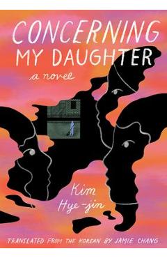 Poza produsului Concerning My Daughter - Kim Hye-jin