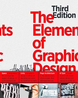 The Elements of Graphic Design: Space, Unity, Page Architecture, and Type - Alex W. White