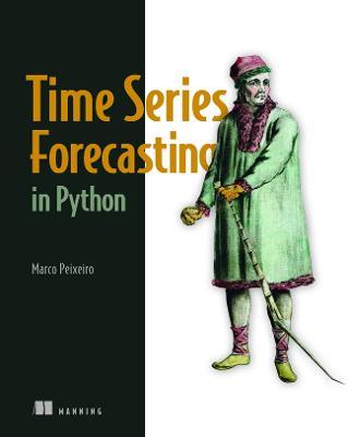Time Series Forecasting in Python - Marco Peixeiro