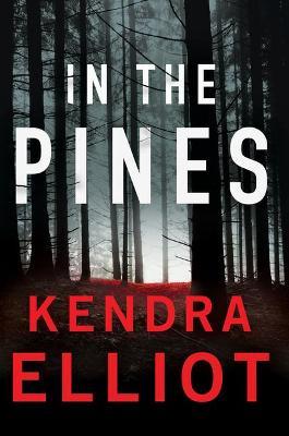 In the Pines - Kendra Elliot