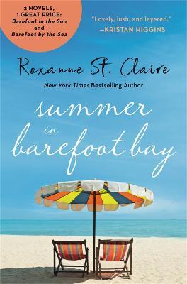 Summer in Barefoot Bay: 2-In-1 Edition with Barefoot in the Sun and Barefoot by the Sea - Roxanne St Claire