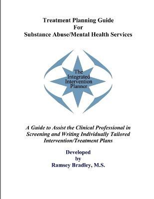 Treatment Planning Guide For Substance Abuse/Mental Health Services - Ramsey Bradley