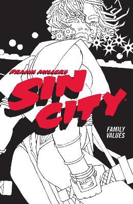 Frank Miller's Sin City Volume 5: Family Values (Fourth Edition) - Frank Miller