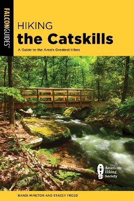 Hiking the Catskills: A Guide to the Area's Greatest Hikes - Randi Minetor