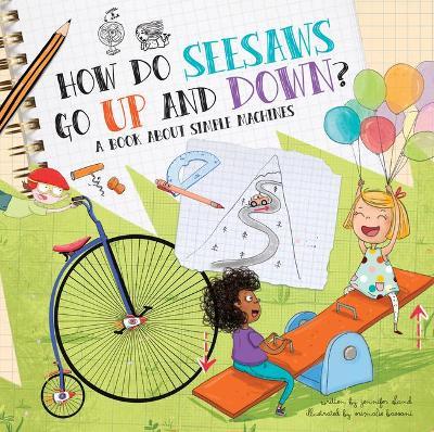 How Do Seesaws Go Up and Down?: A Book about Simple Machines - Jennifer Shand