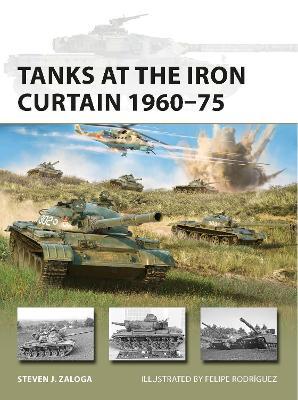 Tanks at the Iron Curtain 1960-75 - Steven J. Zaloga