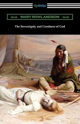 The Sovereignty and Goodness of God - Mary Rowlandson