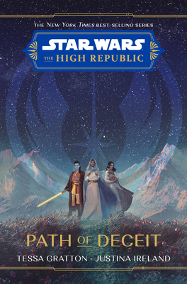 Star Wars: The High Republic Path of Deceit - Tessa Gratton