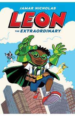 Leon the Extraordinary: A Graphic Novel (Leon #1) - Jamar Nicholas