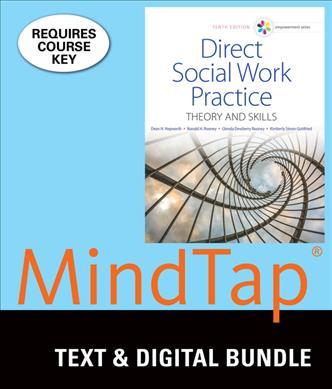 Bundle: Empowerment Series: Direct Social Work Practice: Theory and Skills, Loose-Leaf Version, 10th + Mindtap Social Work, 1 Term (6 Months) Printed - Dean H. Hepworth