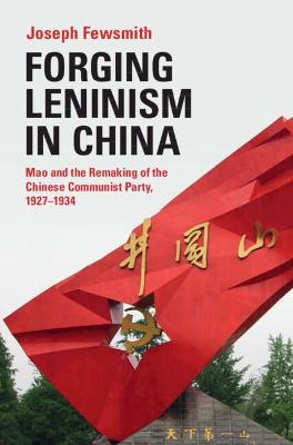 Forging Leninism in China - Joseph Fewsmith