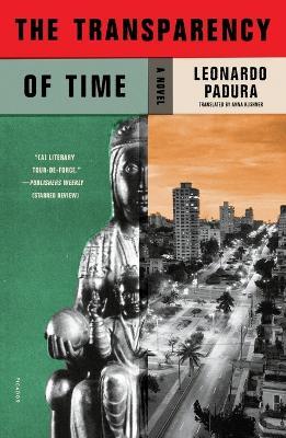 The Transparency of Time - Leonardo Padura