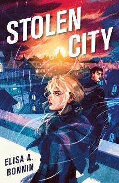 Poza produsului Stolen City - Elisa A. Bonnin