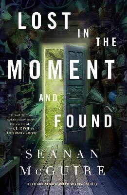Lost in the Moment and Found - Seanan Mcguire