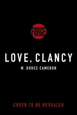 Love, Clancy: Diary of a Good Dog - W. Bruce Cameron