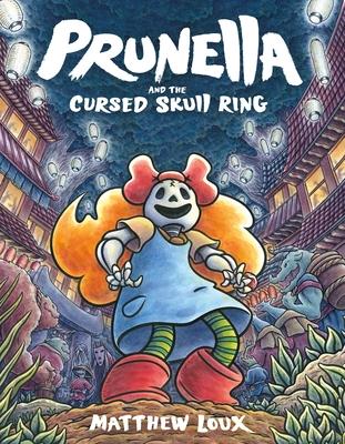 Prunella and the Cursed Skull Ring - Matthew Loux