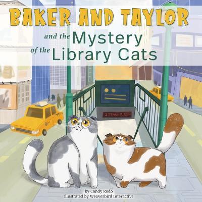 Baker and Taylor: And the Mystery of the Library Cats - Candy Rodó