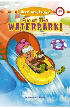 Coperta cărții 'Jeet and Fudge: Fun at the Waterpark - Amandeep S. Kochar'