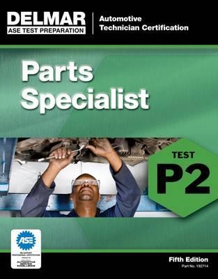 ASE Test Preparation - P2 Parts Specialist - Delmar Publishers