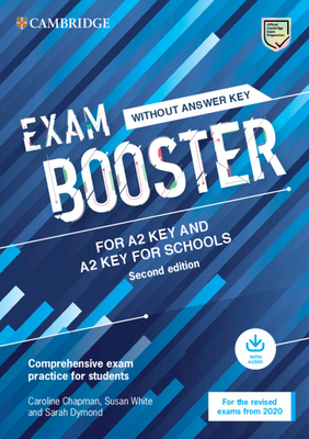 Coperta cărții 'Exam Booster for A2 Key and A2 Key for Schools Without Answer Key with Audio for the Revised 2020 Exams: Comprehensive'