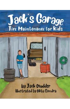 Jack's Garage: Tire Maintenance for Kids - Jack Scudder