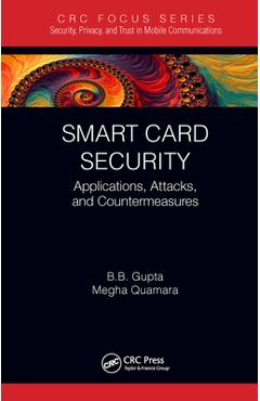 Coperta cărții 'Smart Card Security: Applications, Attacks, and Countermeasures - Brij B. Gupta'