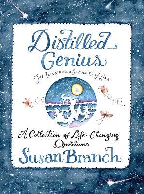 Distilled Genius - A Collection of Life-Changing Quotations - Susan Branch