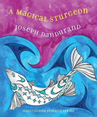 A Magical Sturgeon - Joseph Dandurand