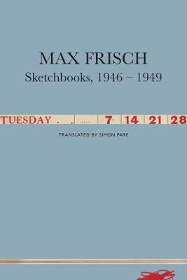 Sketchbooks, 1946-1949 - Max Frisch