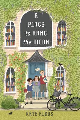 A Place to Hang the Moon - Kate Albus