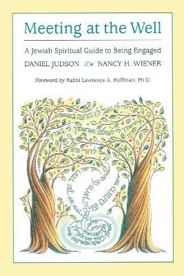 Meeting at the Well: A Jewish Spiritual Guide to Being Engaged - Behrman House